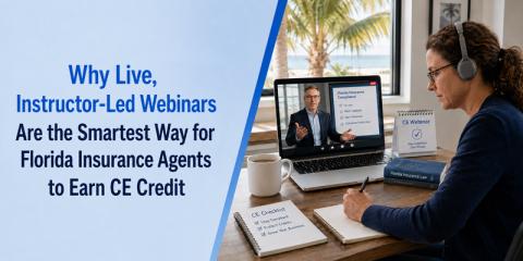 Why Live, Instructor-Led Webinars Are the Smartest Way for Florida Insurance Agents to Earn CE Credit