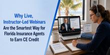 Why Live, Instructor-Led Webinars Are the Smartest Way for Florida Insurance Agents to Earn CE Credit
